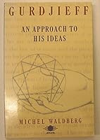 Gurdjieff: An Approach to His Ideas 0140190988 Book Cover