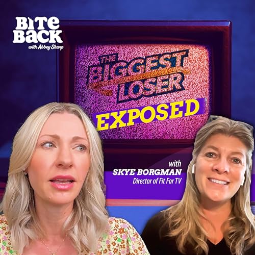 The Biggest Loser Exposed: Rapid Weight Regain, EDs, Broken Bodies & More with Fit for TV Director Skye Borgman