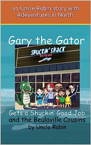 Gary the Gator Gets a Shuckin' Good Job: and the Beulaville Cousins (English Edition)
