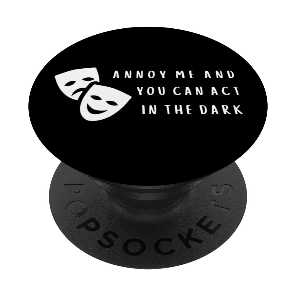 Annoy Me & You Can Act In The Dark Funny Lighting Tech Humor PopSockets Swappable PopGrip