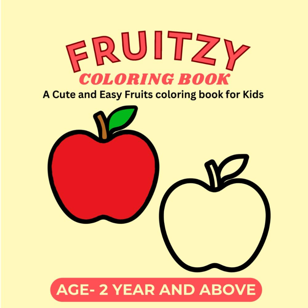 Fruitzy coloring book: A Cute and Easy Fruits coloring book for Kids