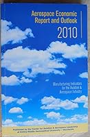 Aerospace Economic Report and Outlook for 2010: Manufacturing Indicators for the Aviation and Aerospace Industry 061534450X Book Cover