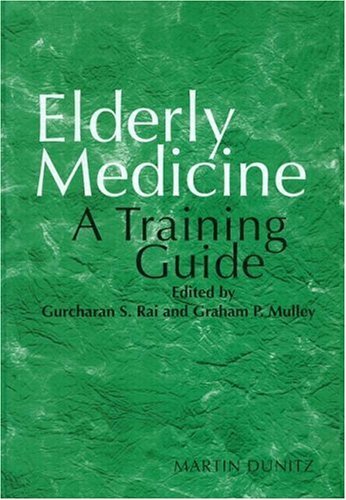 Elderly Medicine: A Training Guide Elderly Medicine: A Training Guide