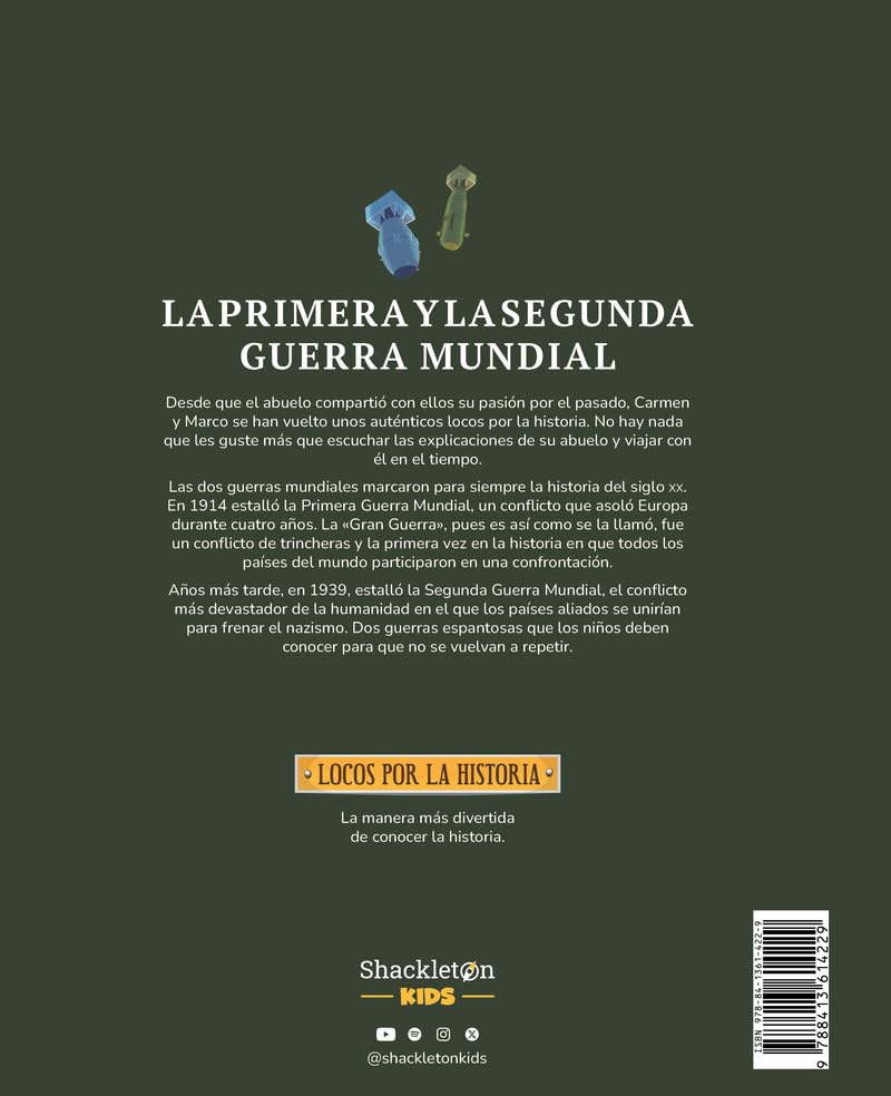 La primera y la segunda guerra mundial: Libro infantil con contenidos y actividades extra | Únete a Carmen, Marco y el abuelo, y descubre la historia ... para niños y niñas. (Locos por la historia)