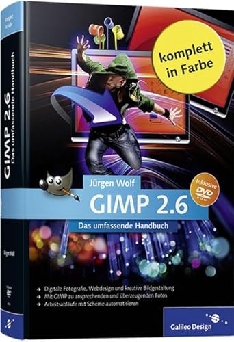 GIMP 2.6: Das umfassende Handbuch (Galileo Design) GIMP 2.6: Das umfassende Handbuch (Galileo Design)