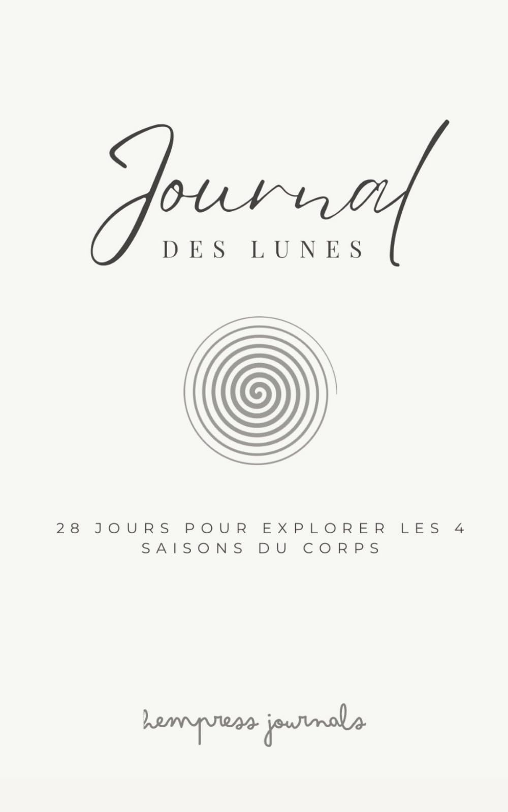Journal des lunes: 28 jours pour explorer les 4 saisons du corps