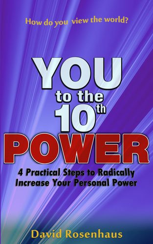YOU To The 10th POWER 4 Practical Steps To Radically Increase Your You to the 10th power 4 practical steps to radically increase your