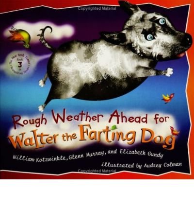[ Rough Weather Ahead for Walter the Farting Dog (Walter the Farting Dog) ] By Kotzwinkle, William ( Author ) [ 2005 ) [ Hardcover ]