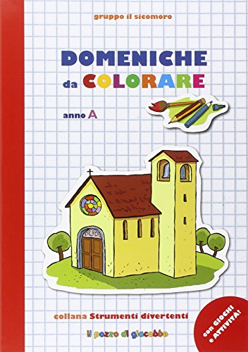 Domeniche da colorare. Anno A. Ediz. illustrata Domeniche da colorare. Anno A. Ediz. illustrata