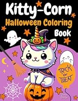 Kitty-Corn Halloween Coloring Book for Kids: Spooky and Fun for Boys and Girls ages 4-8 B0DC6ZGRKV Book Cover