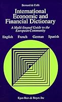 International Economic and Financial Dictionary: A Multi-Lingual Guide to the European Community 188162000X Book Cover