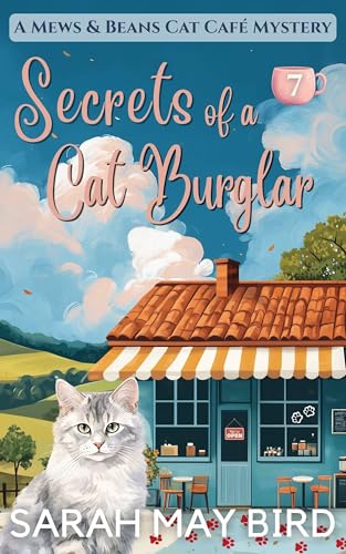 Secrets of a Cat Burglar (Mews and Beans Cat Café Cozy Mysteries Book 7)