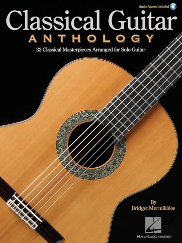 Classical Guitar Anthology Solo Guitar Sheet Music with Online Audio | 32 Classical Masterpieces by Bach, Beethoven, Mozart, Tchaikovsky, Vivaldi, and More | Guitar TAB and Standard Notation