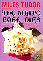 White Rose Dies 0951737708 Book Cover