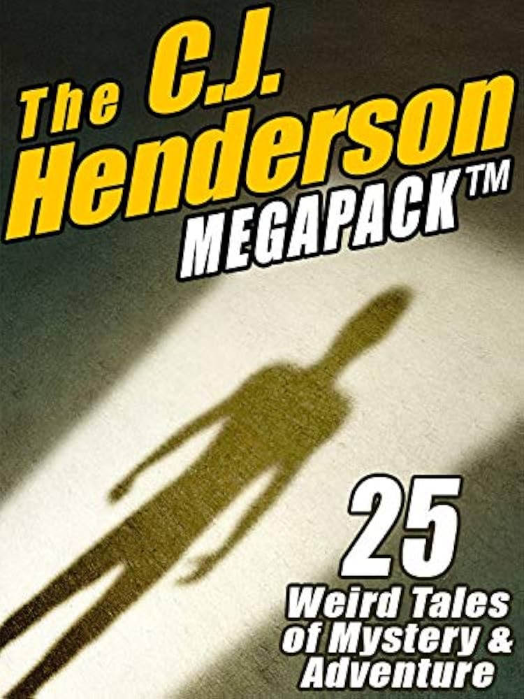 Amazon | The C.J. Henderson MEGAPACK ®: 25 Weird Tales of