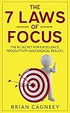 Mental Focus: The 7 Laws Of Focus: The #1 Secret For Excellence, Productivity and Radical Results. (7 Laws Series, Mental Focus, Mental Toughness, Concentration)