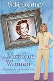 The Virtuous Woman: Shattering the Superwoman Myth