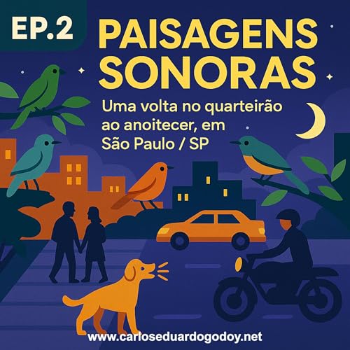 PAISAGENS SONORAS EP.2 - Uma volta no quarteirão, em São Paulo/SP