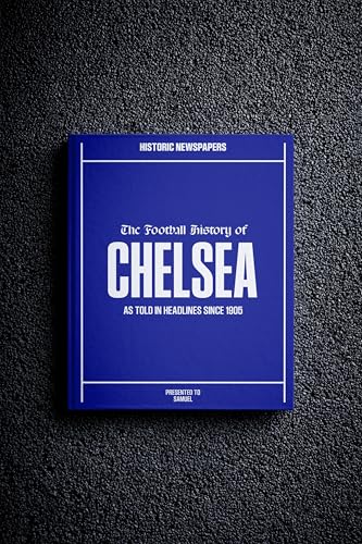 Chelsea Soccer - UK Sporting History Told Through Archive Newspaper Coverage - Sporting Fan Gift - UK Football History - Add a Name On The Cover for Free - (Chelsea)