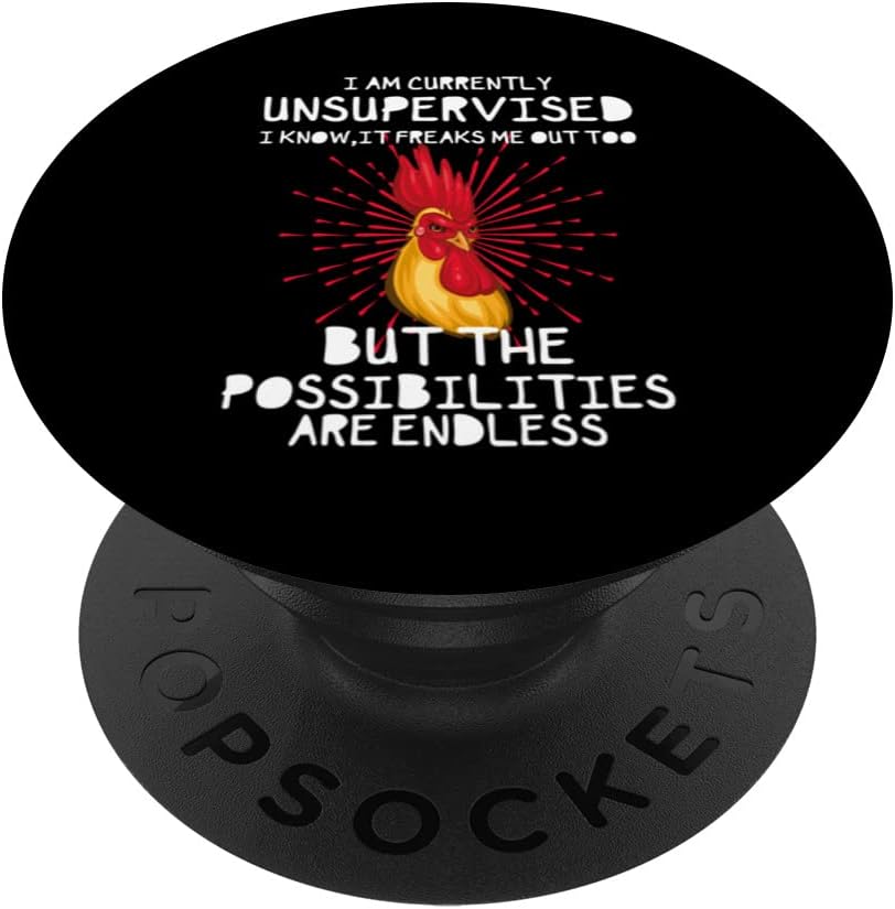 I Am Currently Unsupervised I Know, It Freaks Me Out Too But PopSockets Swappable PopGrip