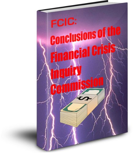 Conclusions of the Financial Crisis Inquiry Commission eBook The