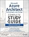 Microsoft Azure Architect Technologies and Design Complete Study Guide: Exams AZ-303 and AZ-304