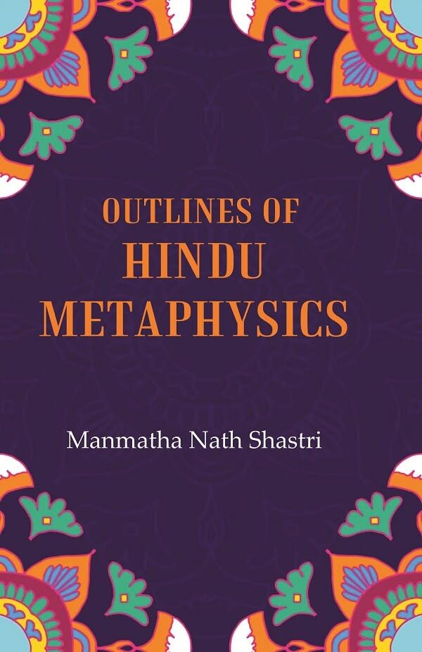 Gyan Publishing House Outlines of Hindu metaphysics      Hardcover – January 1, 2023