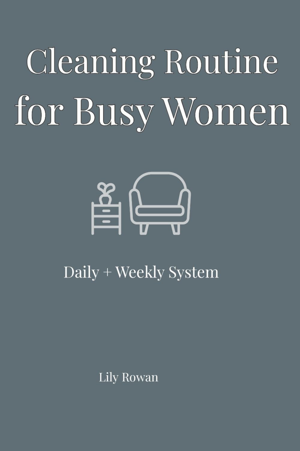 Cleaning Routine for Busy Women: Daily + Weekly System to Keep Your Home Clean Without Overwhelm
