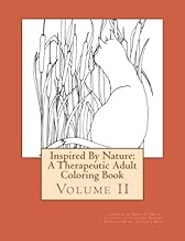 Inspired By Nature: A Therapeutic Adult Coloring Book: Volume II (Volume 2)