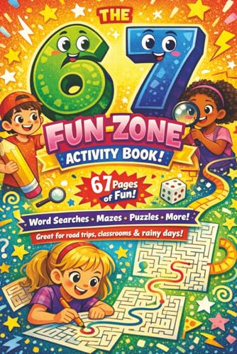 THE 6 &7 FUN-ZONE ACTIVITY BOOK: 67 Viral Fun‑Filled Puzzles & Games for Kids Ages 8–12 | A Screen‑Free Activity Adventure | Travel-Friendly 6×9 ... | (Kids Screen-Free Activity Book Series) image 2