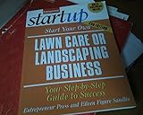 Start Your Own Lawn Care or Landscaping Business (Entrepreneur Magazine's Startup)