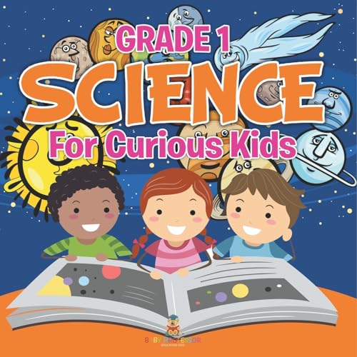 Grade 1 Science: For Curious Kids (Science Books)