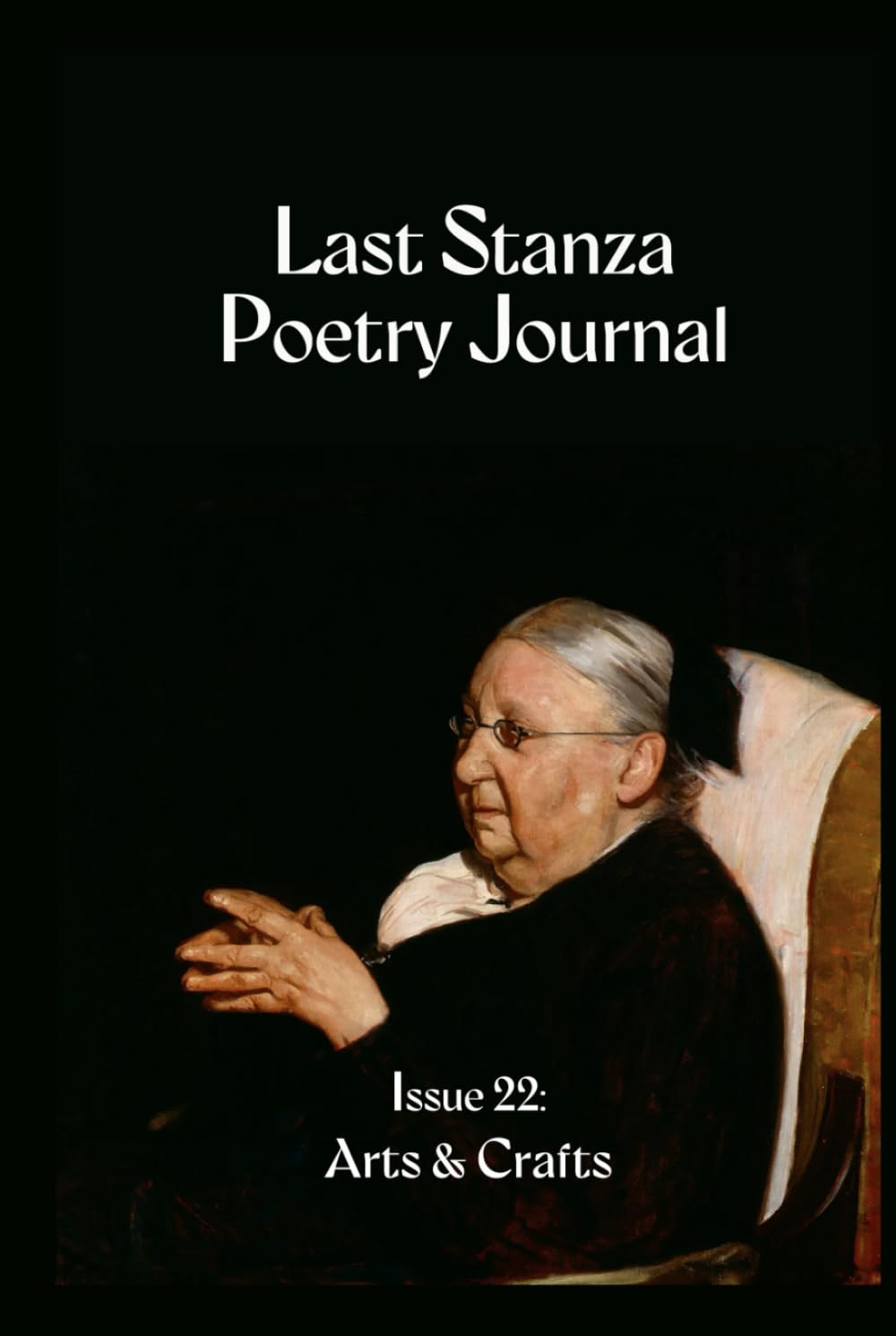 Last Stanza Poetry Journal, Issue #22: Arts & Crafts