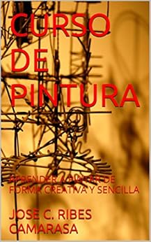 Livres Couvertures de CURSO DE PINTURA: APRENDER A PINTAR DE FORMA CREATIVA Y SENCILLA Versión Kindle