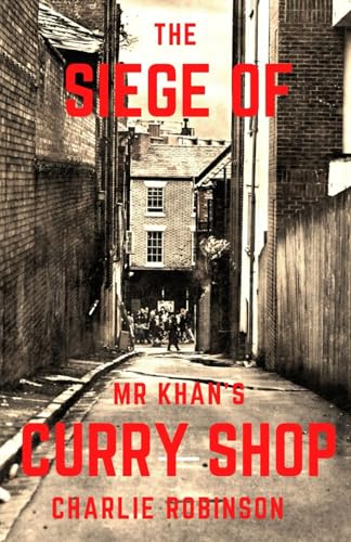 The Siege of Mr Khans Curry Shop