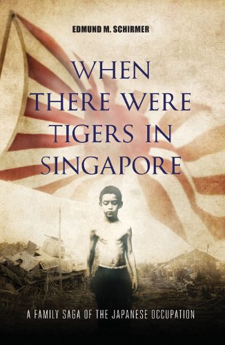 Télécharger When There Were Tigers in Singapore: A family saga of the Japanese occupation (English Edition) PDF Ebook En Ligne
