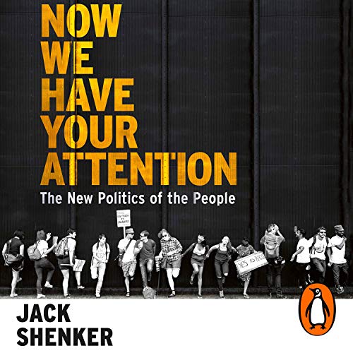 Now We Have Your Attention by Jack Shenker episode artwork