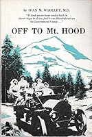 Off to Mt. (Mount) Hood: An Auto Biography of the Old Road B000O2T7T4 Book Cover