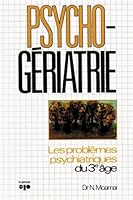Psycho-Gériatrie: Les problèmes psychiatriques de 3e âge 2890432424 Book Cover