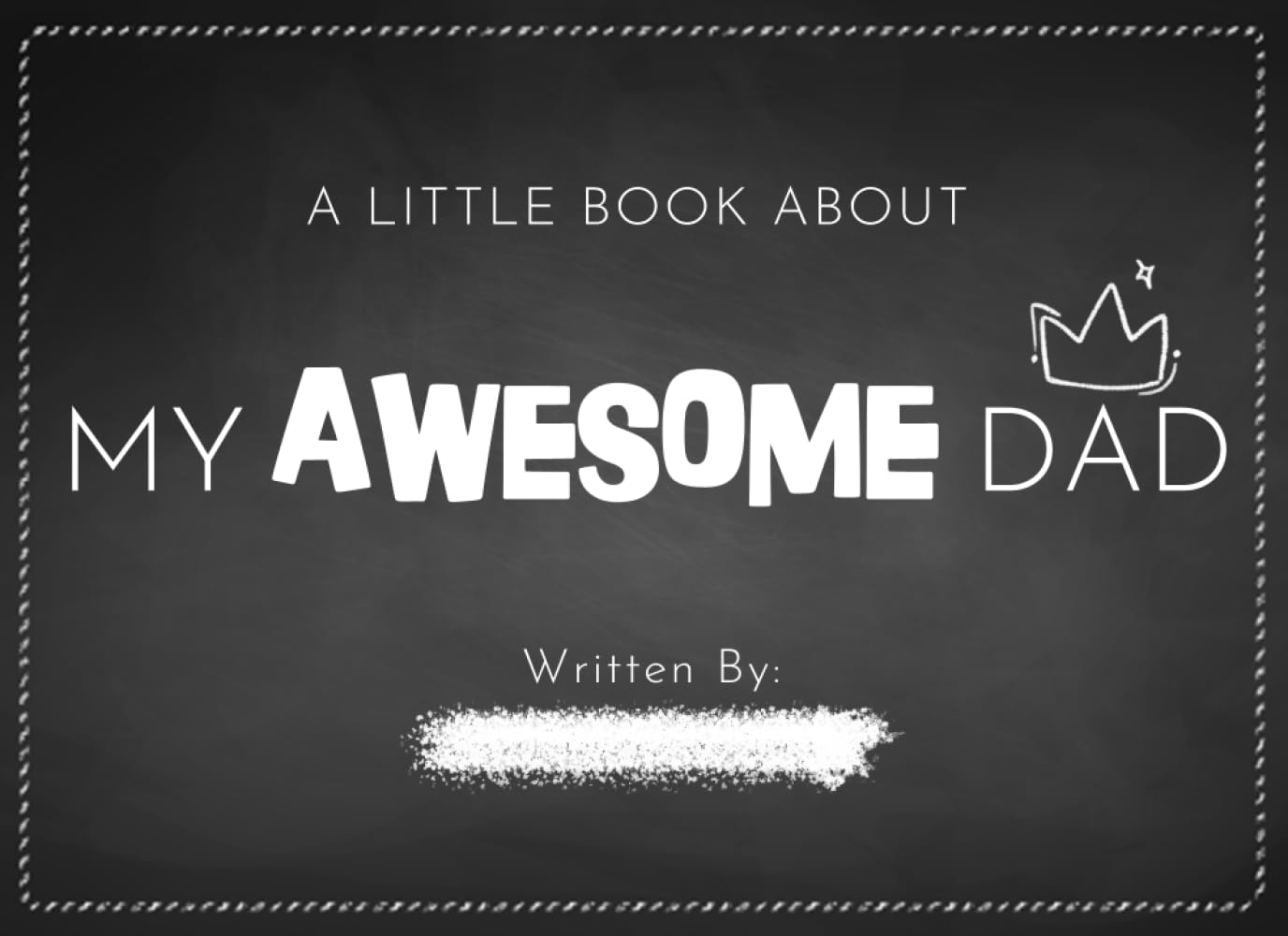A Little Book About My Awesome Dad: Fill in The Blank Book With Prompts For Kids to Fill with their Own Words, Drawings and Pictures | Unique Customizable Gifts for Father's Day or Birthday From Kids