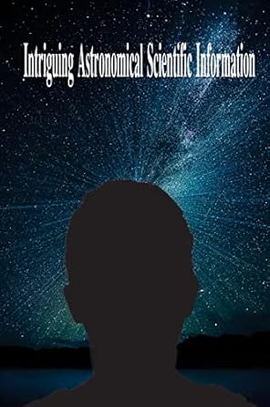 Intriguing Astronomical Scientific Information