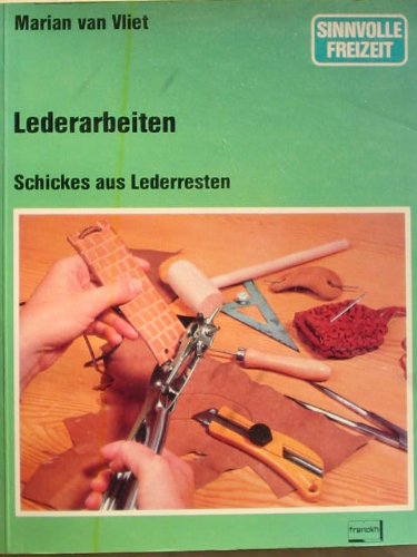 Preisvergleich Produktbild Lederarbeiten. Schickes aus Lederresten