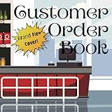Customer Book - For Customer Orders Taken at the Store or Shop: Useful for Boutiques, Bookstores, Departmental Stores, Chemist Shops, Drugstores, ... Boulangeries, Bakeries, and Cloud Kitchens