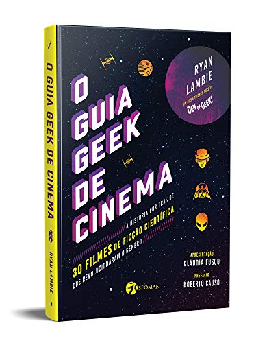 Livro: O Guia Geek de Cinema: a História por Trás de 30 Filmes de Ficção Científica que Revolucionaram o Gênero