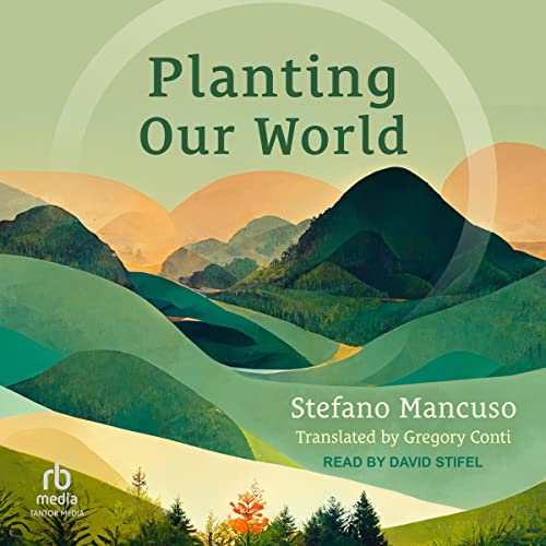 Planting Our World by Stefano Mancuso, Gregory Conti - translator episode artwork