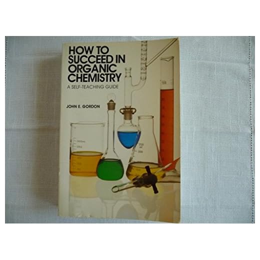 How to Succeed in Organic Chemistry (Wiley self-teaching guides)