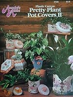Annie's Attic Plastic Canvas Pretty Plant Pot Covers II B00M8QMNOK Book Cover