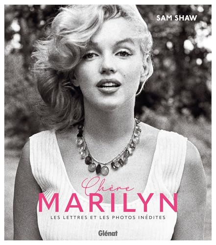 Chère Marilyn: Lettres et photographies inédites de Sam Shaw