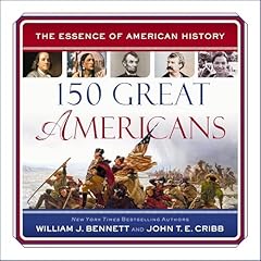 150 Great Americans Audiolibro Por William J. Bennett, John T.E. Cribb arte de portada