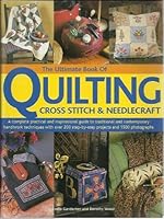 The Ultimate Book of Quilting, Cross Stitch & Needlecraft 068118650X Book Cover